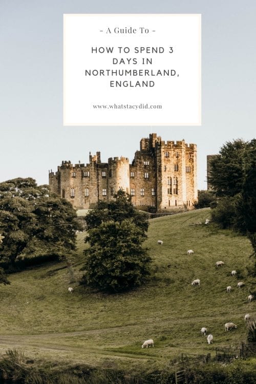 How To Spend 3 Days In Northumberland, England