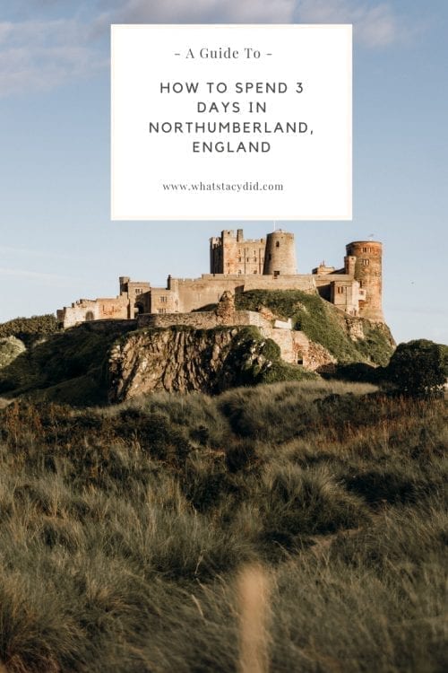 How To Spend 3 Days In Northumberland, England